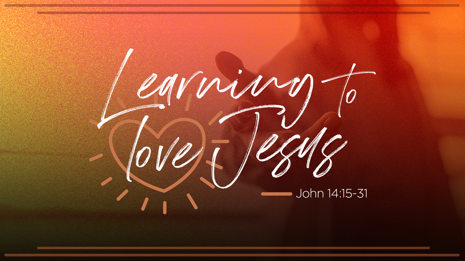 Learning to Love Jesus